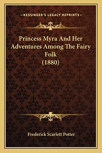 Princess Myra And Her Adventures Among The Fairy Folk (1880) cover