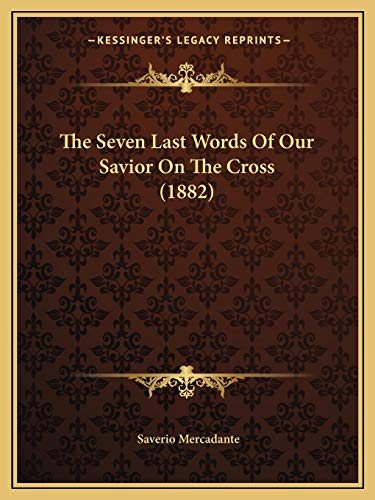 The Seven Last Words Of Our Savior On The Cross (1882) cover