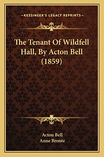 The Tenant Of Wildfell Hall, By Acton Bell (1859) cover