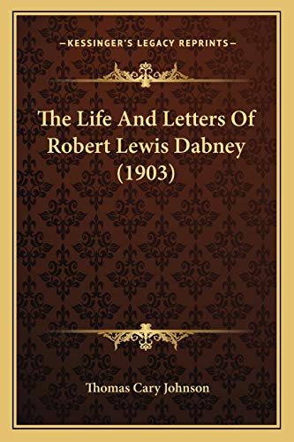 The Life And Letters Of Robert Lewis Dabney (1903) cover