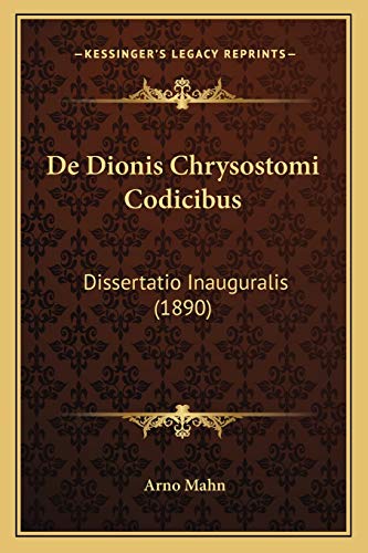 De Dionis Chrysostomi Codicibus
