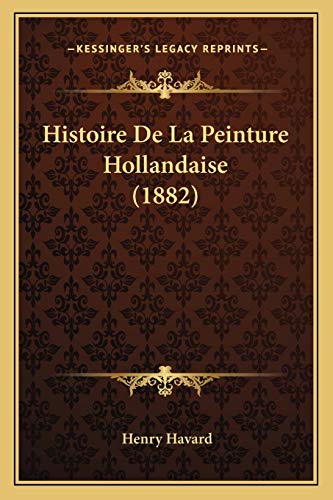 Histoire De La Peinture Hollandaise (1882) cover