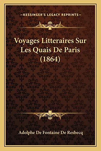 Voyages Litteraires Sur Les Quais De Paris (1864) cover