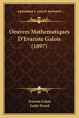 Oeuvres Mathematiques D'Evariste Galois (1897) cover