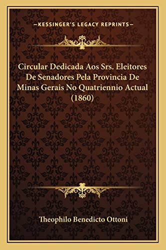 Circular Dedicada Aos Srs. Eleitores De Senadores Pela Provincia De Minas Gerais No Quatriennio Actual (1860)