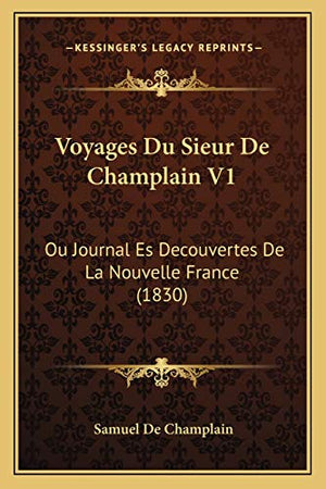 Voyages Du Sieur De Champlain V1