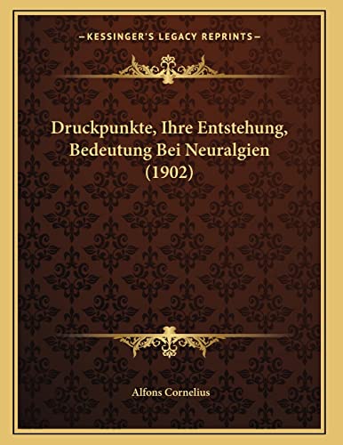 Druckpunkte, Ihre Entstehung, Bedeutung Bei Neuralgien (1902) cover