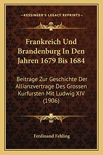 Frankreich Und Brandenburg In Den Jahren 1679 Bis 1684 cover