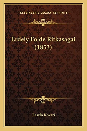 Erdely Folde Ritkasagai (1853)