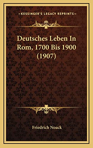 Deutsches Leben In Rom, 1700 Bis 1900 (1907) cover