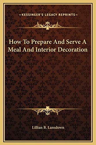 How To Prepare And Serve A Meal And Interior Decoration cover