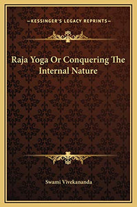 Raja Yoga Or Conquering The Internal Nature 