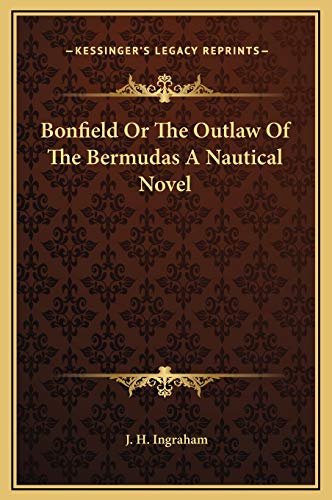 Bonfield Or The Outlaw Of The Bermudas A Nautical Novel cover