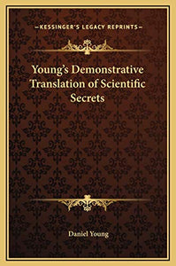 Young's Demonstrative Translation of Scientific Secrets 