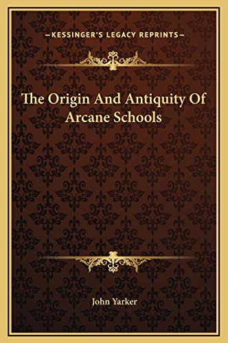 The Origin And Antiquity Of Arcane Schools cover