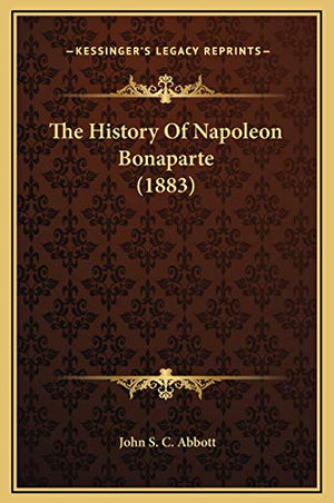 The History Of Napoleon Bonaparte (1883)