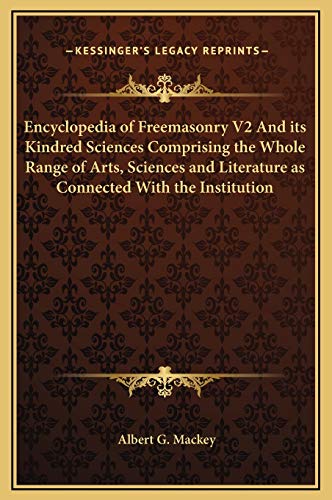 Encyclopedia of Freemasonry V2 And its Kindred Sciences Comprising the cover