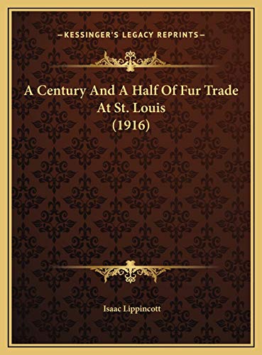 A Century And A Half Of Fur Trade At St. Louis (1916) cover