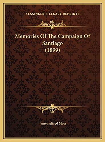 Memories Of The Campaign Of Santiago (1899) cover