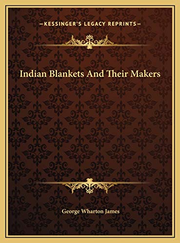 Indian Blankets And Their Makers cover