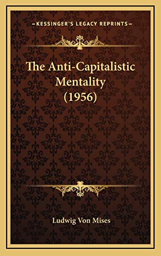 The Anti-Capitalistic Mentality (1956)
