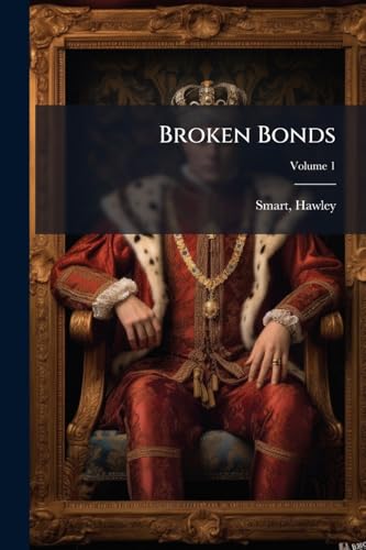 Broken Bonds; Volume 1
