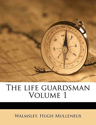 The Life Guardsman Volume 1