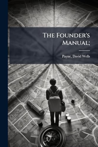The Founder's Manual;