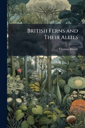 British Ferns and Their Allies