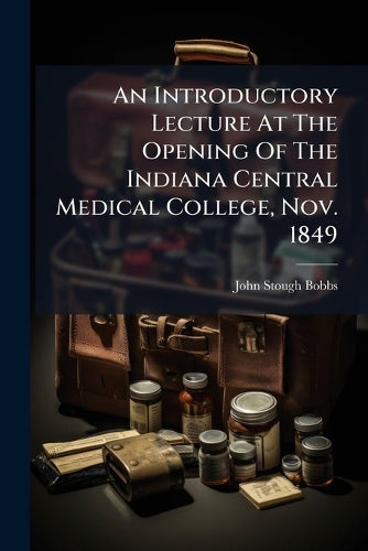 An Introductory Lecture At The Opening Of The Indiana Central Medical