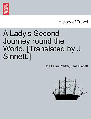 A Lady's Second Journey Round the World. [Translated by J. Sinnett.]