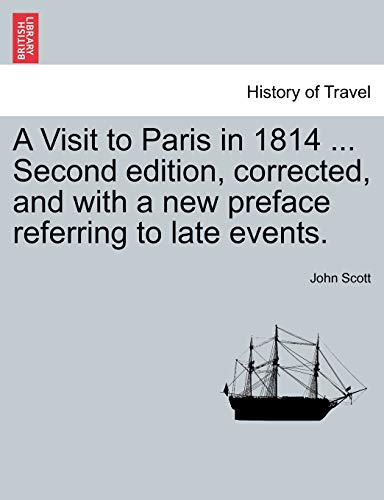 A Visit to Paris in 1814 ... Second Edition, Corrected, and with a New cover