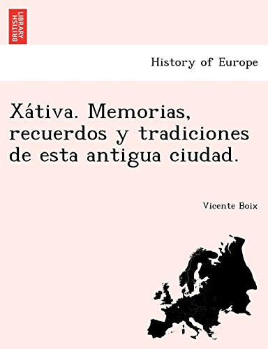 Xátiva. Memorias, recuerdos y tradiciones de esta antigua ciudad cover