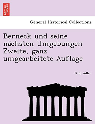 Berneck Und Seine Na Chsten Umgebungen Zweite, Ganz Umgearbeitete Aufl cover