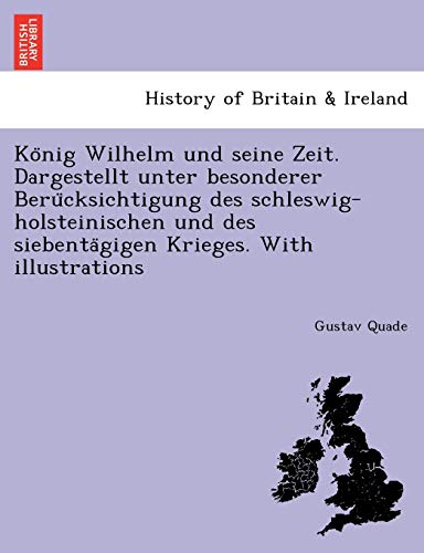 König Wilhelm und seine Zeit. Dargestellt unter besonderer Beru& cover