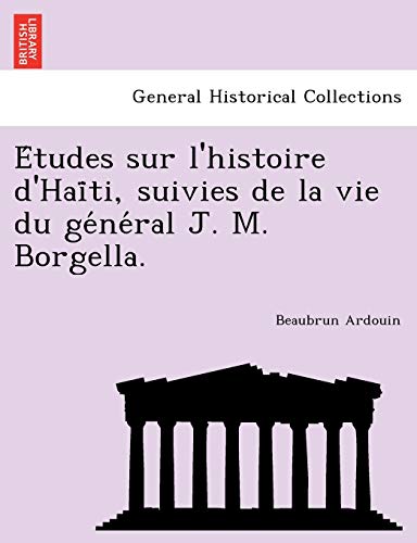 Études sur l'histoire d'Haïti, suivies de la vie du geL cover