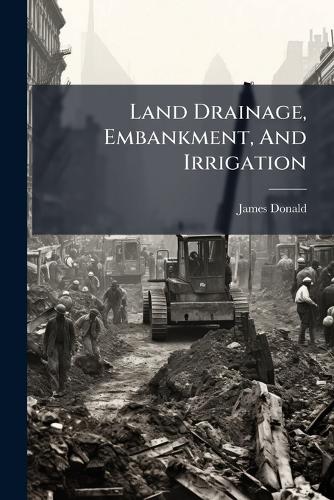 Land Drainage, Embankment, And Irrigation