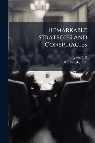 Remarkable Strategies And Conspiracies
