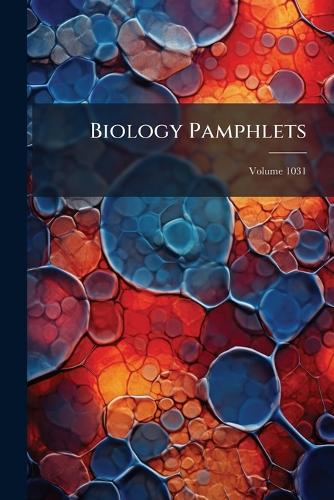 Biology Pamphlets; Volume 1031