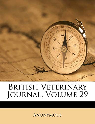 British Veterinary Journal; Volume 29