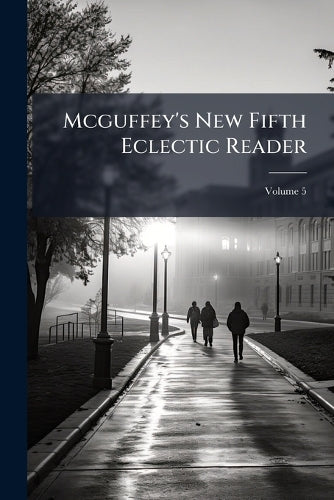 Mcguffey's New Fifth Eclectic Reader