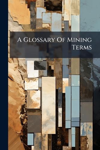 A Glossary Of Mining Terms