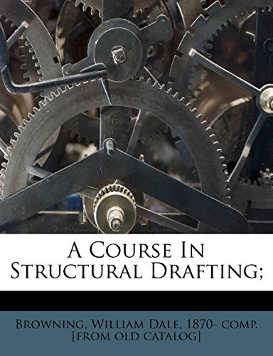 A Course in Structural Drafting;