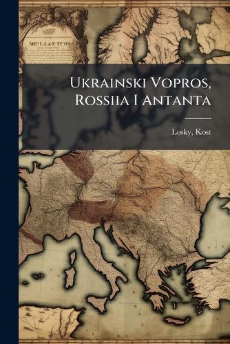Ukrainski Vopros, Rossiia I Antanta