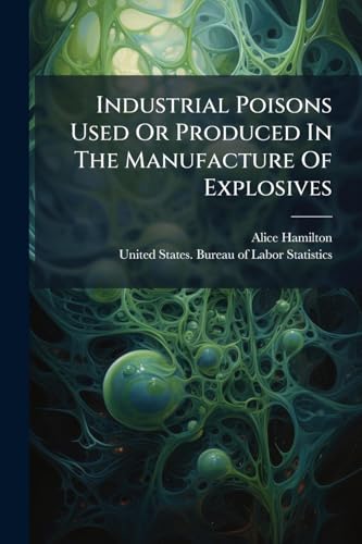 Industrial Poisons Used Or Produced In The Manufacture Of Explosives