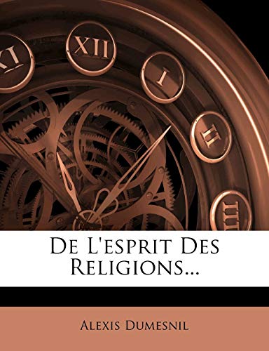 De L'esprit Des Religions...