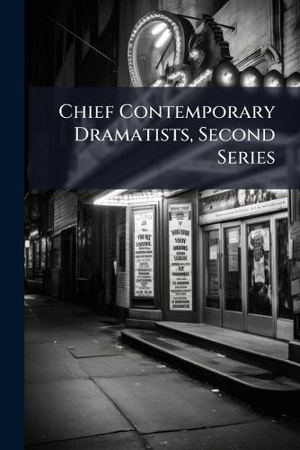 Chief Contemporary Dramatists, Second Series