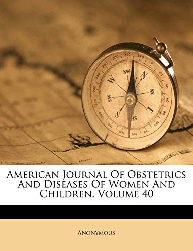 American Journal Of Obstetrics And Diseases Of Women And Children, Vol cover