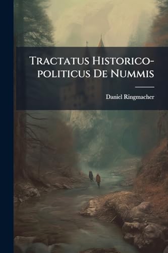 Tractatus Historico-politicus De Nummis