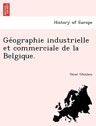 Géographie industrielle et commerciale de la Belgique. cover